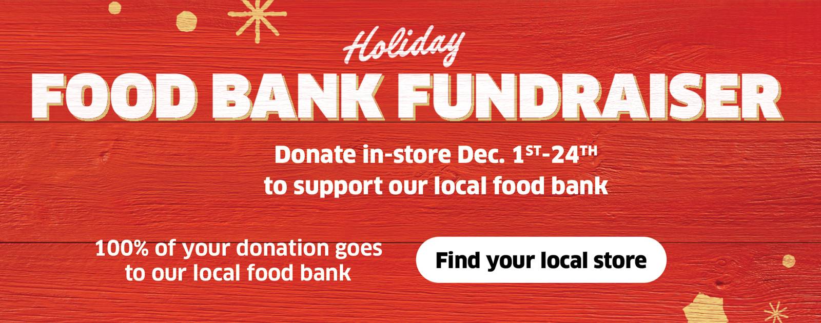 Donate In-Store during our Holiday Foodbank Fundraiser.